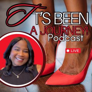 It’s Been A Journey Podcast