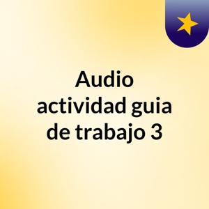 Audio actividad guia de trabajo 3