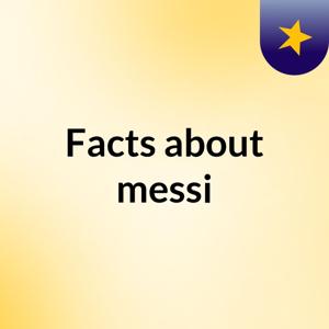 Facts about messi