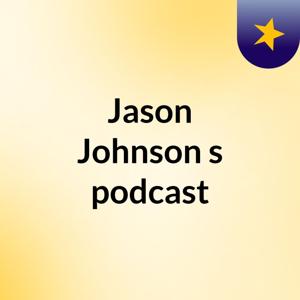 Jason Johnson's podcast