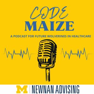 CODE MAIZE: A Podcast for Future Wolverines in Healthcare