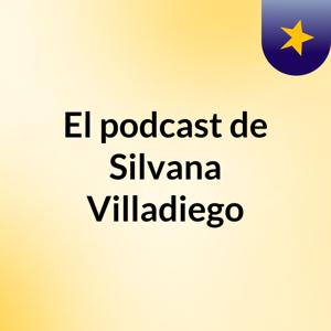El podcast de Silvana Villadiego