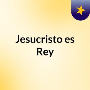 Jesucristo es Rey 👑