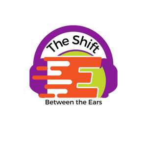 The Shift: Between the Ears