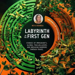 Labyrinth of the First Gen: Exploring Identity, Migration, First-Gen Entrepreneurship