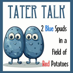 Tater Talk: 2 Blue Spuds In A Field Of Red Potatoes