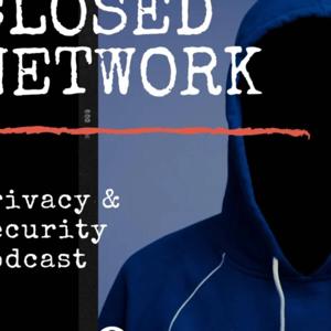 Closed Network Privacy Podcast