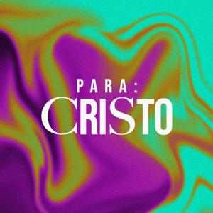 Para Cristo Podcast