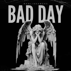 BAD DAY