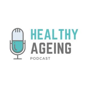 Healthy Ageing Podcast