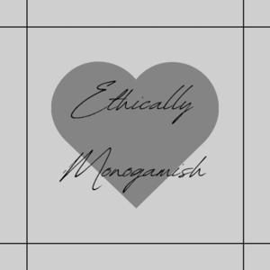 Ethically Monogamish: Alternate Relationship Advice