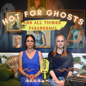 Hot For Ghosts - and all things paranormal