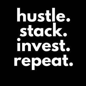 hustle. stack. invest. repeat. Podcast