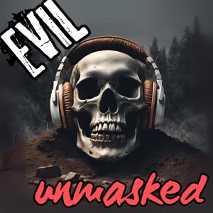 Evil Unmasked