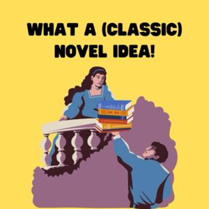 What A Classic Novel Idea!