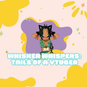 Whiskers Whispers: Tails of a VTuber