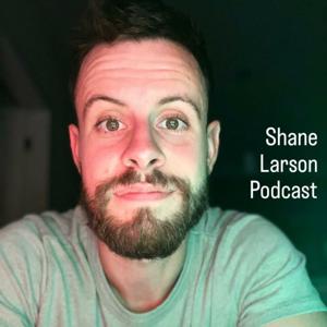 Shane Larson Podcast by Shane Larson