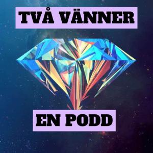 TVÅ VÄNNER EN PODD