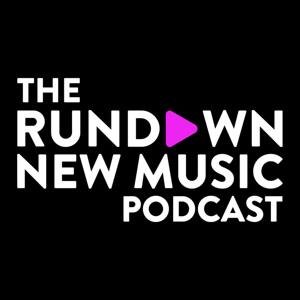 The Rundown New Music Podcast