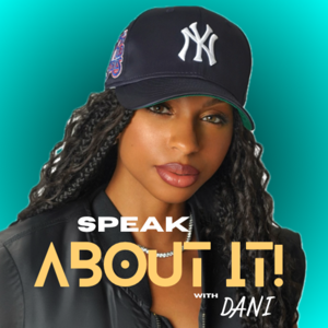 Speak About It With Dani