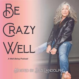 Be Crazy Well