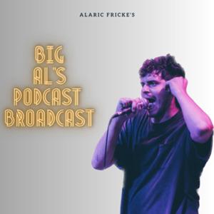 Big Al’s Podcast Broadcast