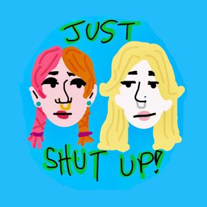 Just Shut Up