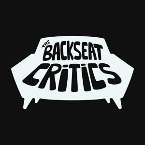 The Backseat Critics: The Movie Review Podcast