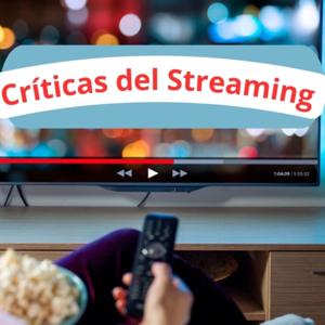 Críticas del Streaming