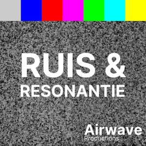 Ruis & Resonantie
