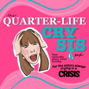 The Quarter-Life CrySis Pod