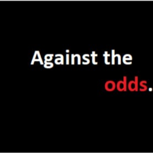 Against the odds