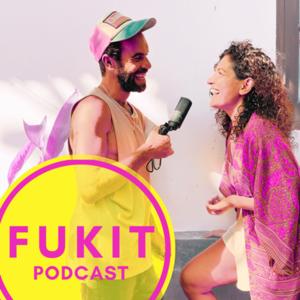 Fukit Podcast