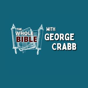 The Whole Bible with George Crabb podcast