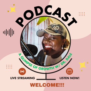 A Glimpse of Growth w/Dr. Dale