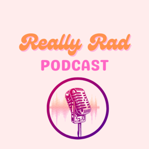 Really Rad Podcast