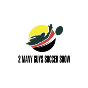 2 Many Guys Soccer Show