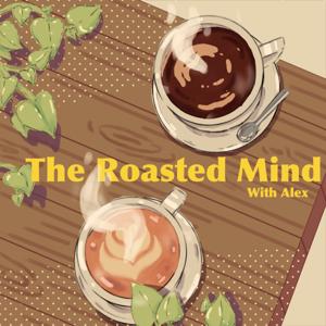 The Roasted Mind