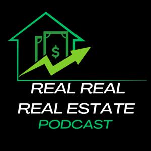The Real Real Real Estate Podcast