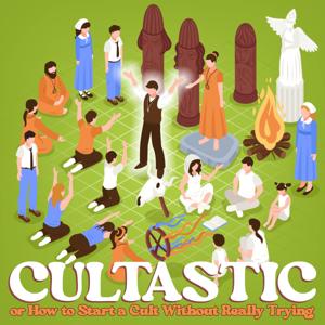 Cultastic (or how to start a cult without really trying)