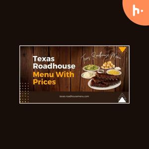 Texas Roadhouse Menu and Prices Overview