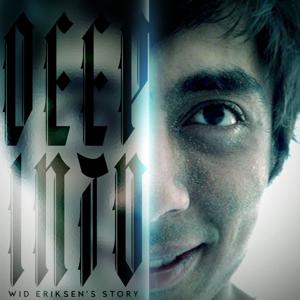 Deep into Wid Eriksen's Story