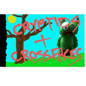 Cryptids and Crossfaces