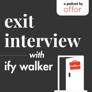Exit Interview with Ify Walker