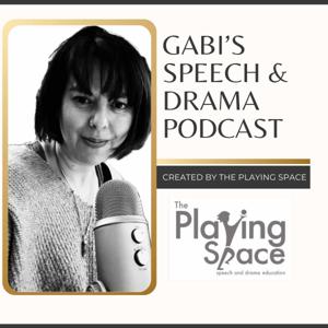 Gabi’s Speech and Drama Podcast