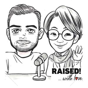 Raised! ...with love.
