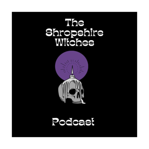 The Shropshire Witches Podcast