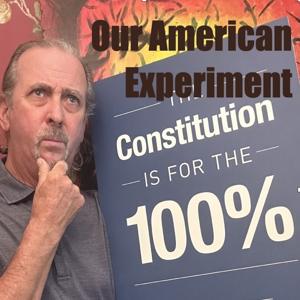 Our American Experiment