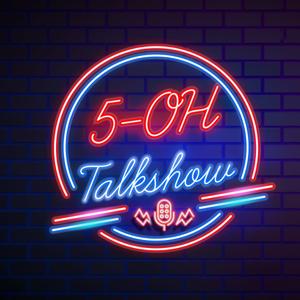 The 5-Oh Talkshow