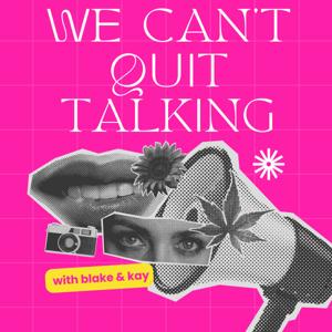 We Can't Quit Talking